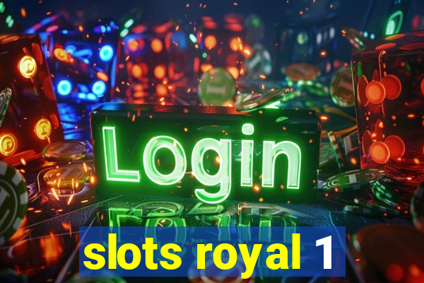 slots royal 1